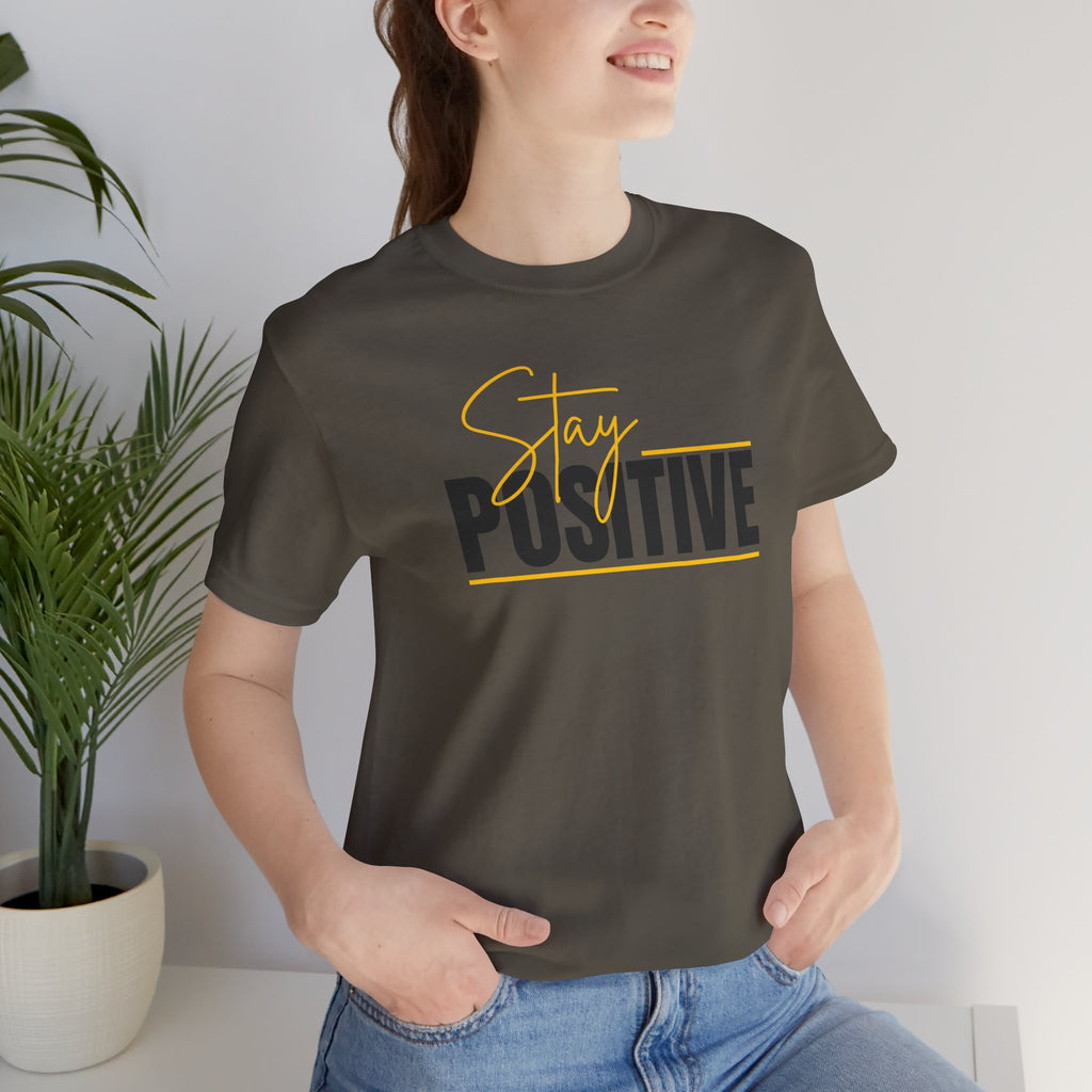 Stay Positive In Everything You Do Motivational Tee