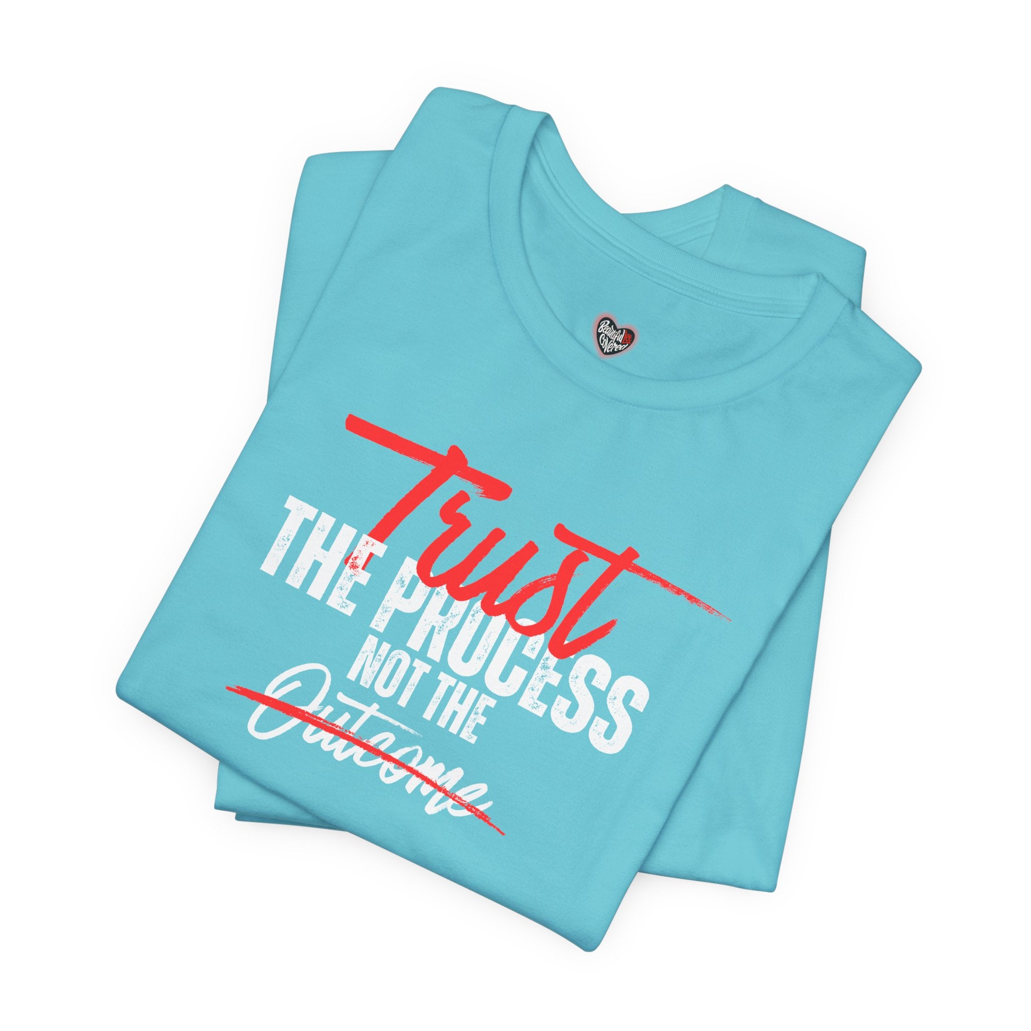 Trust The Process Not The Outcome Motivational T‑Shirt