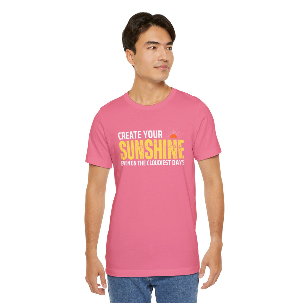 Always Create Your Sunshine T-shirt