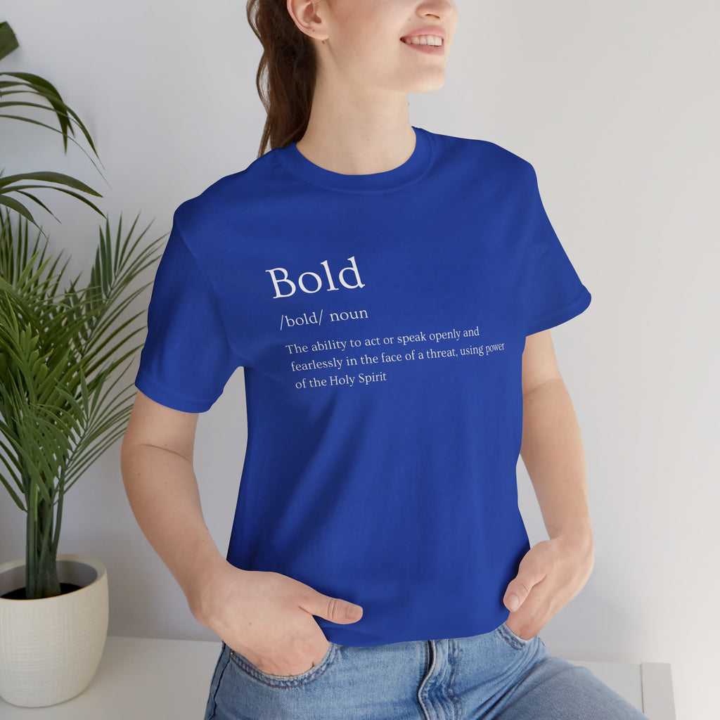 Bold And Fearless Definition T-Shirt