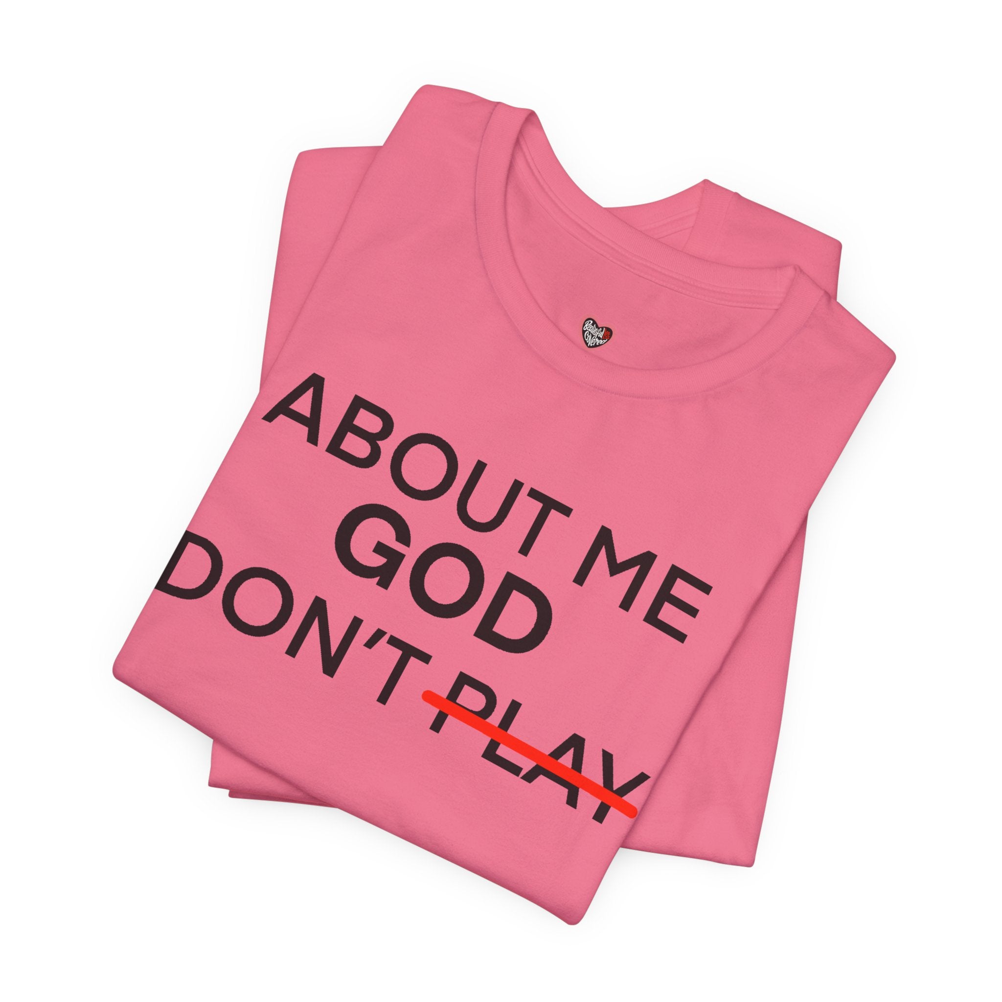About Me God Don’t Play Graphic Tee