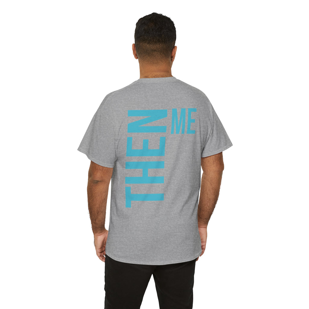 God 1st- Then Me Unisex Heavy Cotton Tee