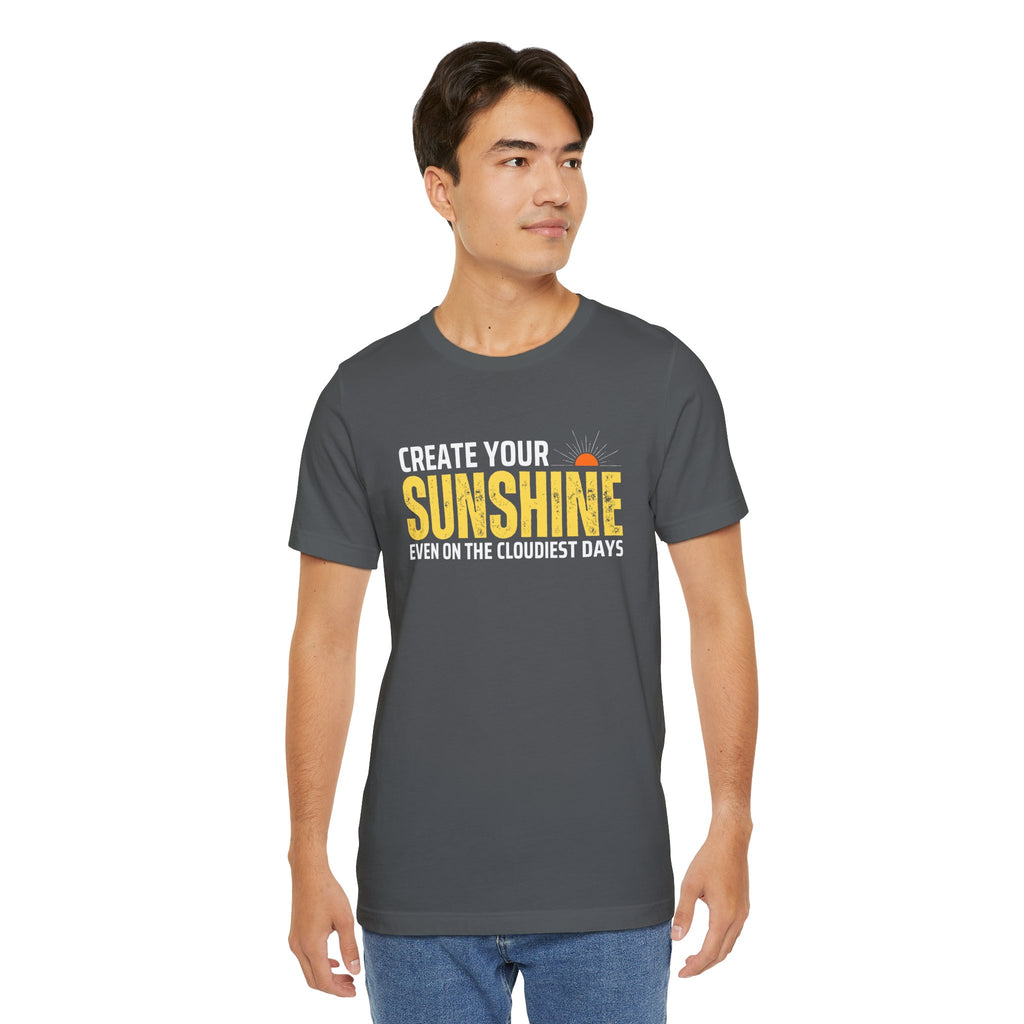 Always Create Your Sunshine T-shirt