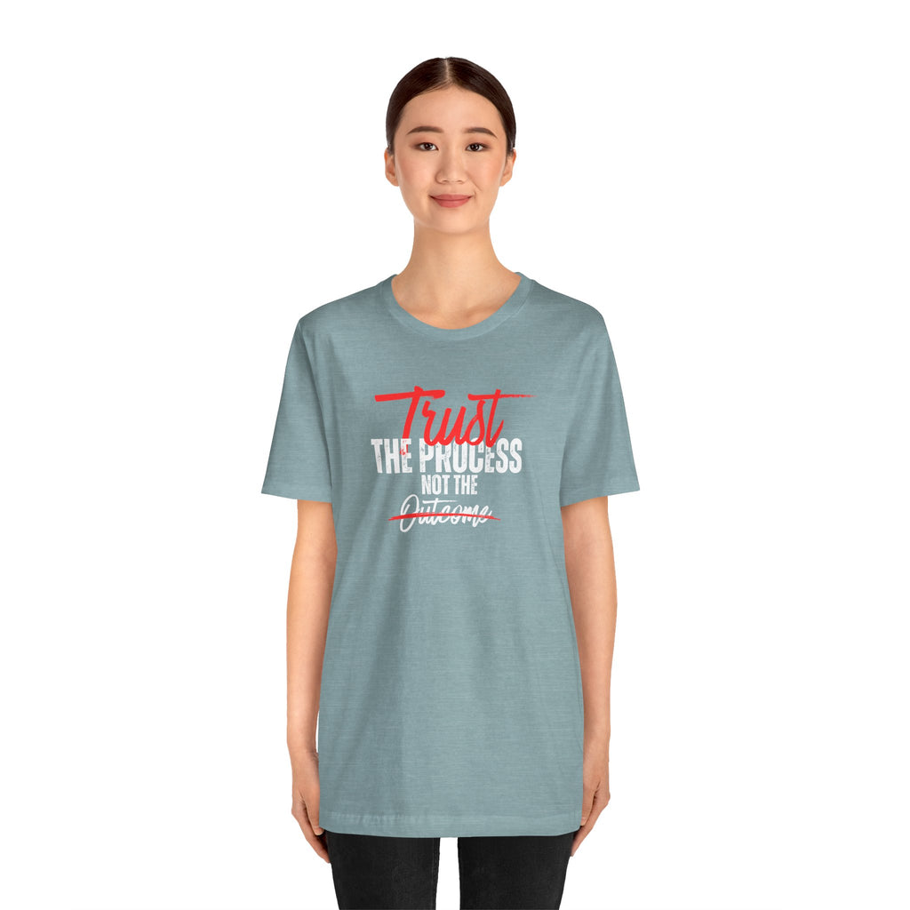 Trust The Process Not The Outcome Motivational T‑Shirt