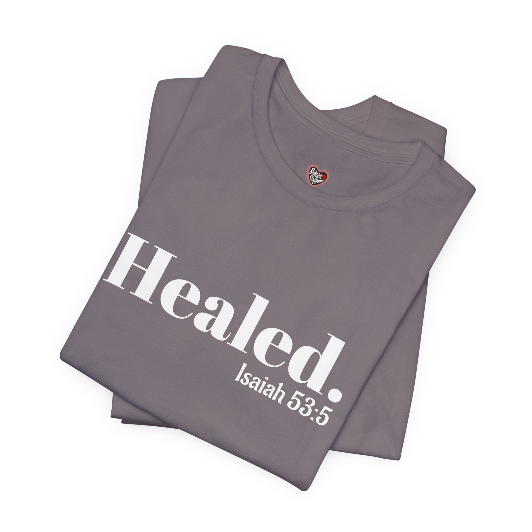 Healed. And Renewed Isaiah 53:5 Unisex Tee