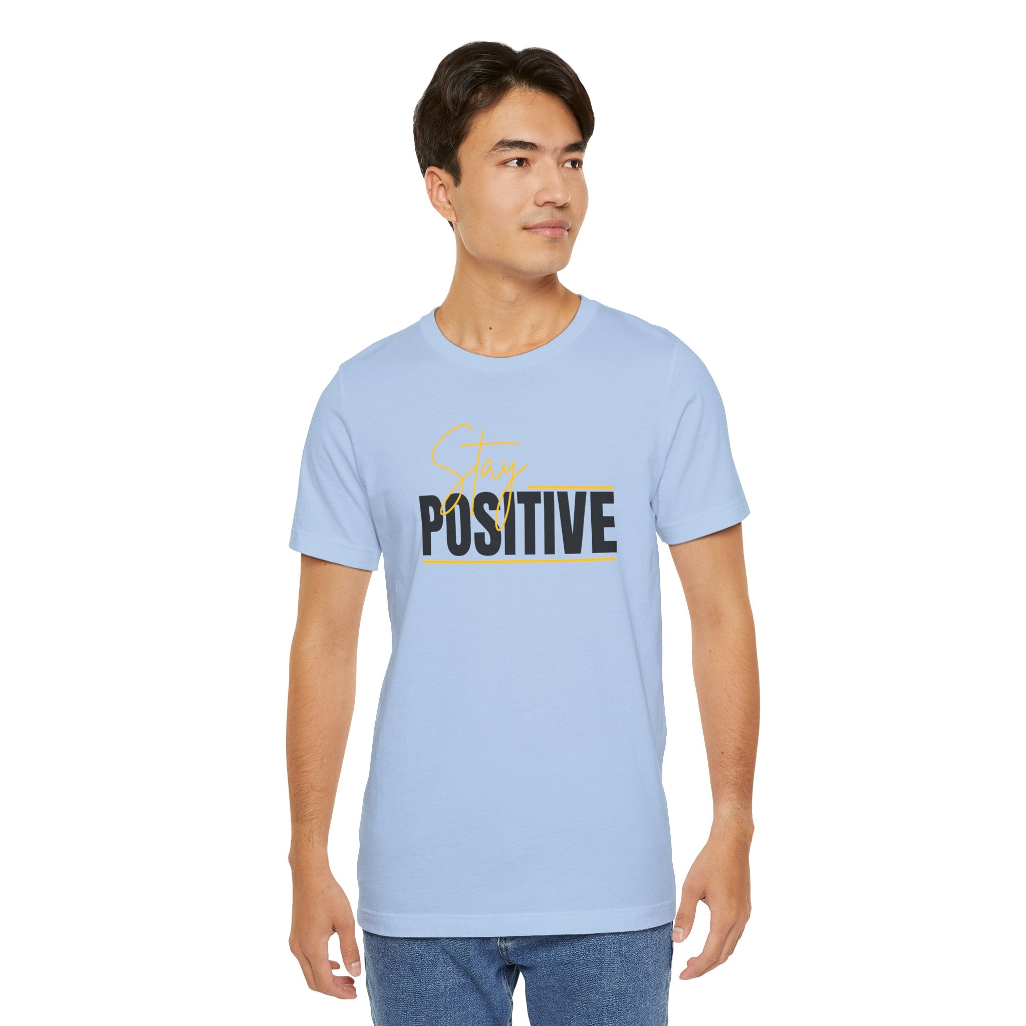 Stay Positive In Everything You Do Motivational Tee