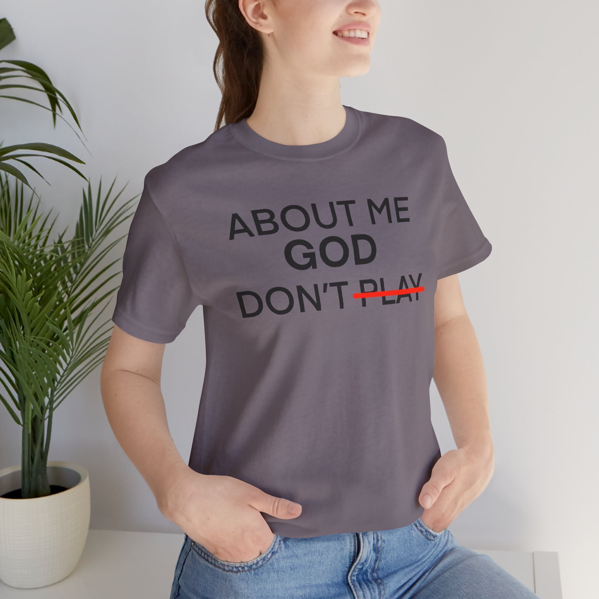 About Me God Don’t Play Graphic Tee