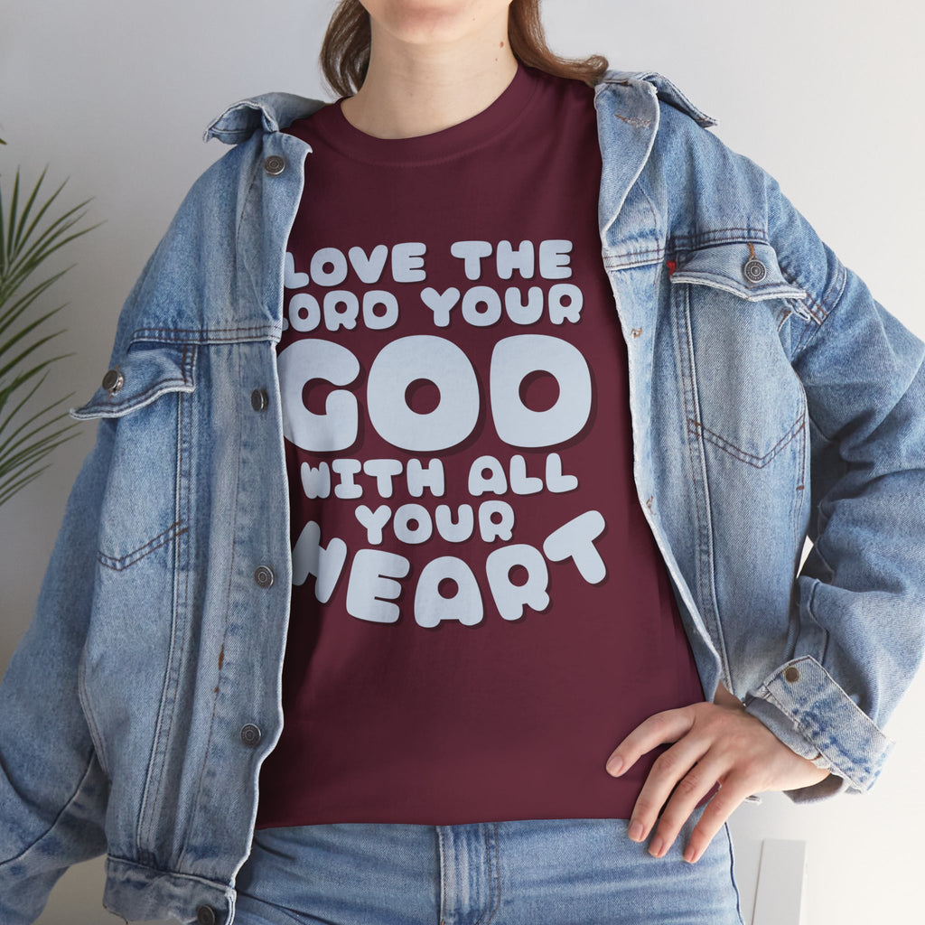 Love The Lord Your God With All Your Heart Scripture T-Shirt