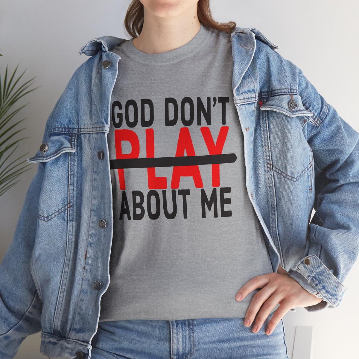 T-Shirt — "God Don't Play About Me" Bold Faith Tee