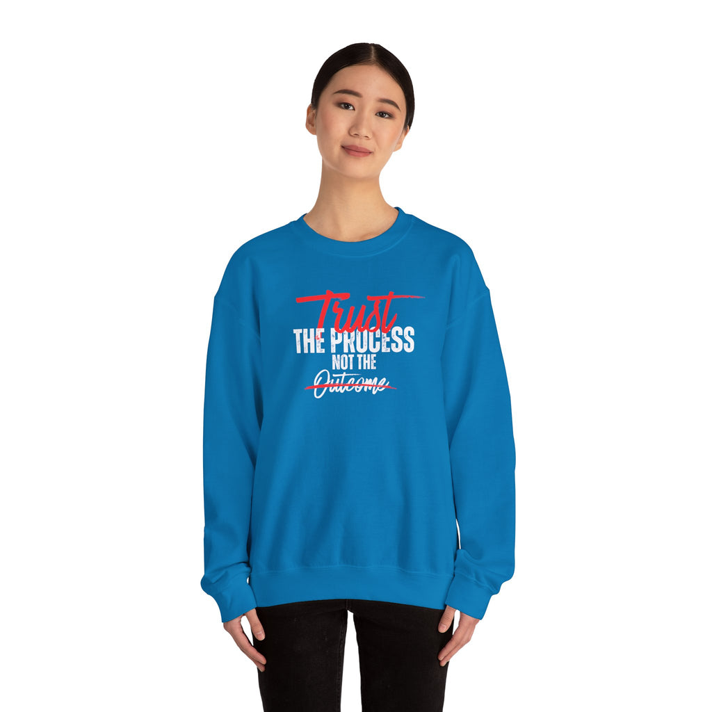 Trust the Process Not the Outcome Motivational Crewneck Sweatshirt