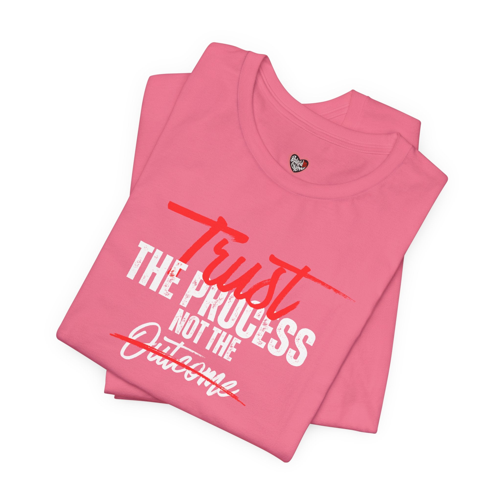 Trust The Process Not The Outcome Motivational T‑Shirt