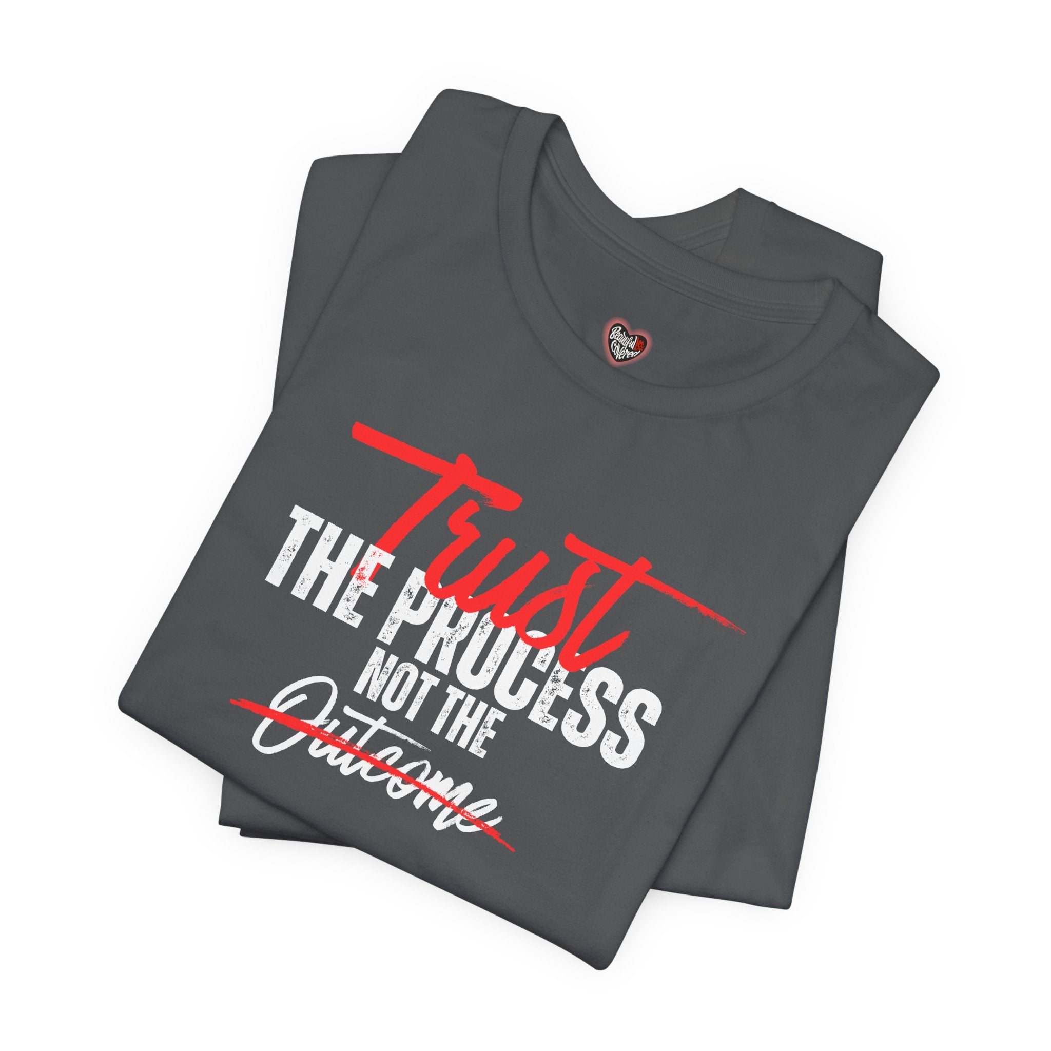 Trust The Process Not The Outcome Motivational T‑Shirt