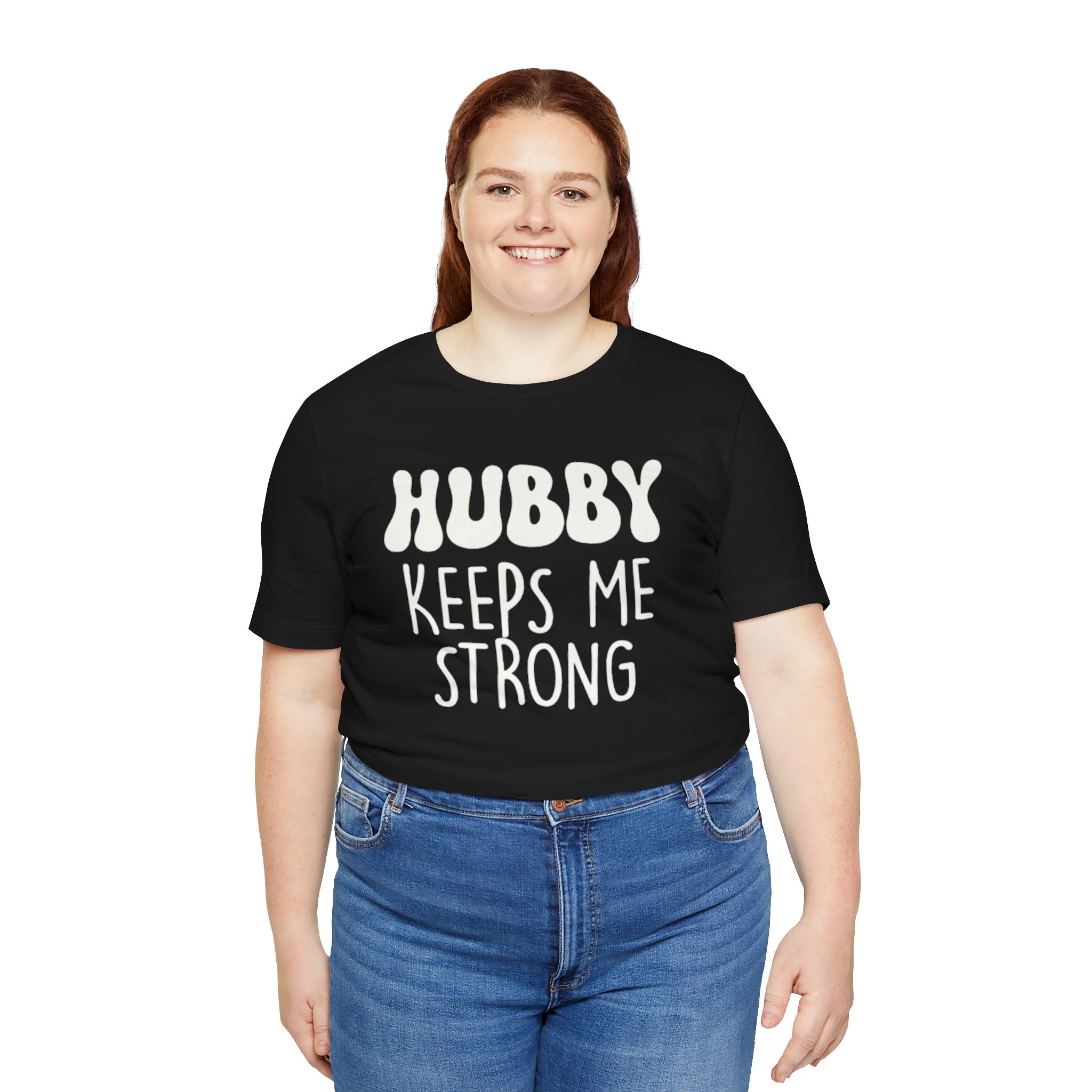 Hubby Keeps Me Strong Wife T‑Shirt