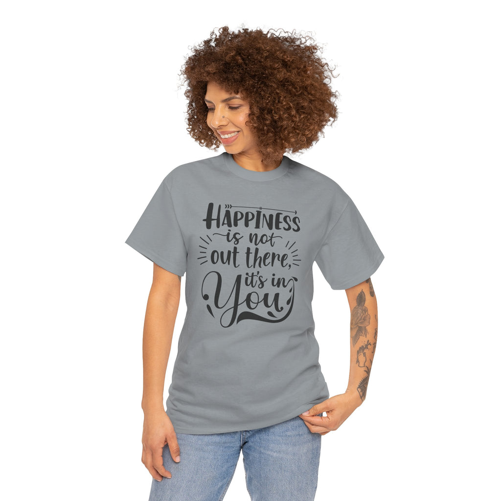 Happiness Is In You Tee