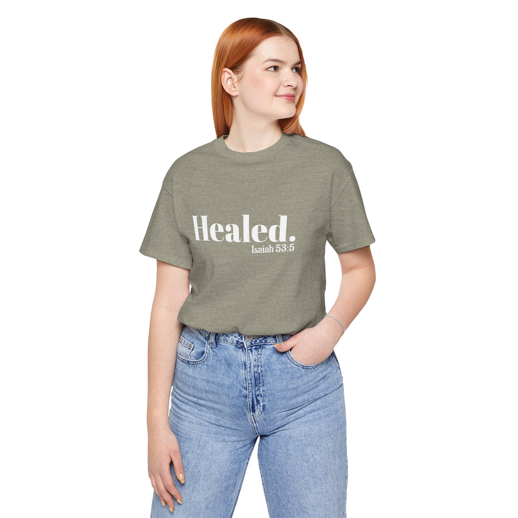 Healed. And Renewed Isaiah 53:5 Unisex Tee