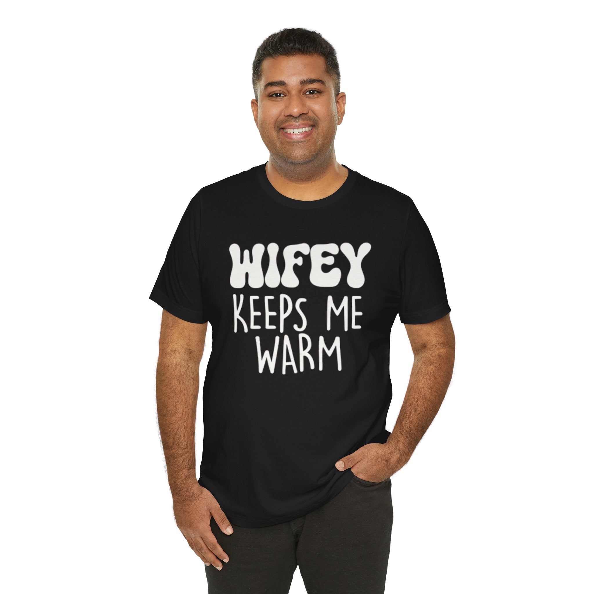 Wifey Keeps Me Warm Hubby T- Shirt