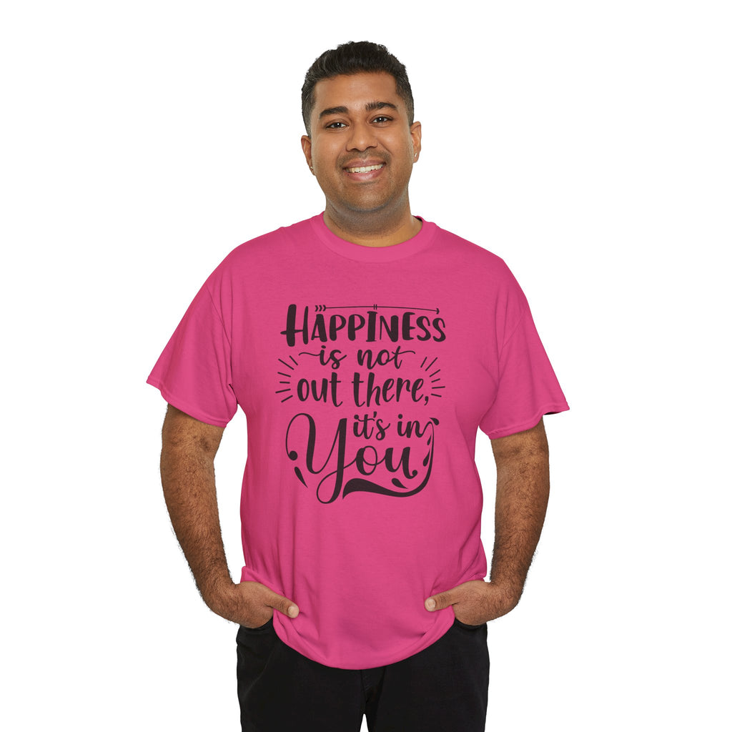 Happiness Is In You Tee