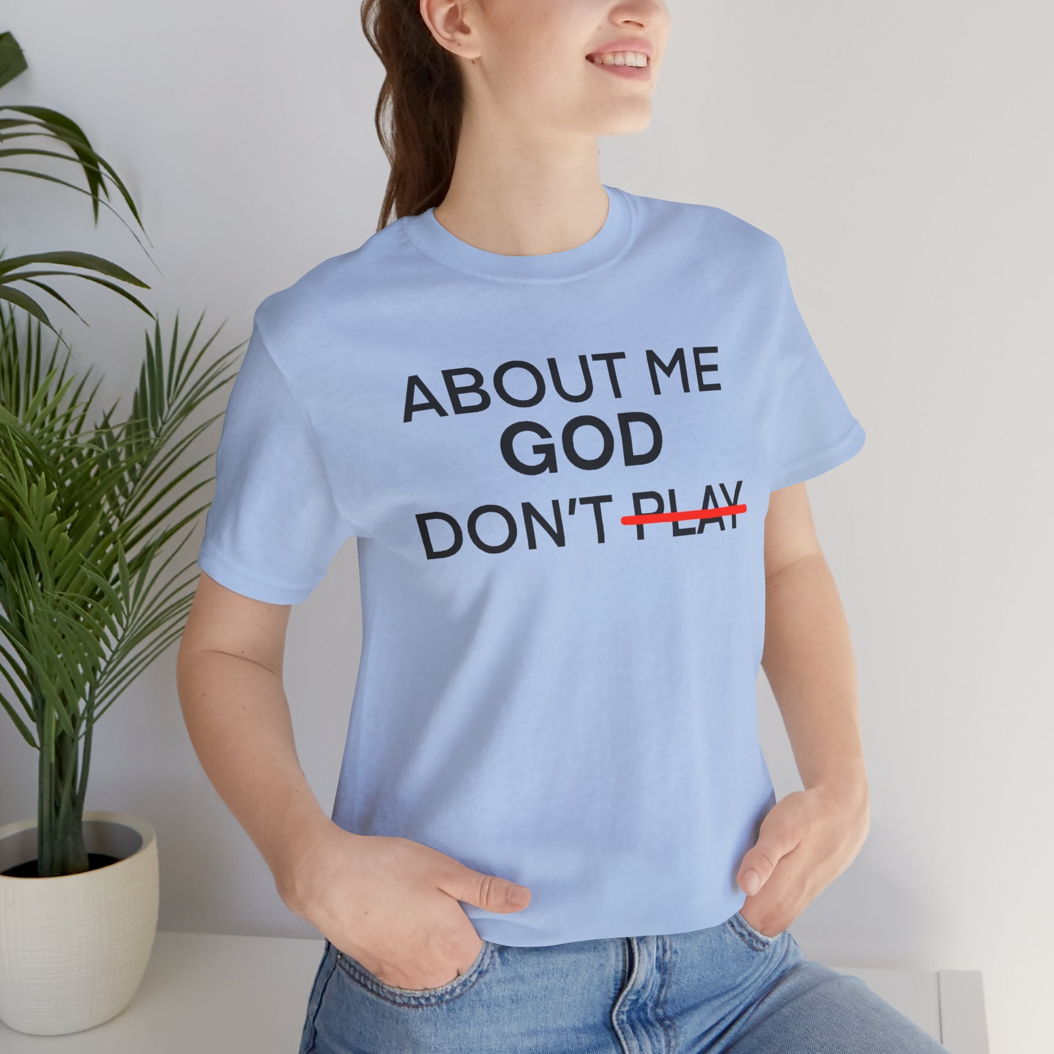 About Me God Don’t Play Graphic Tee