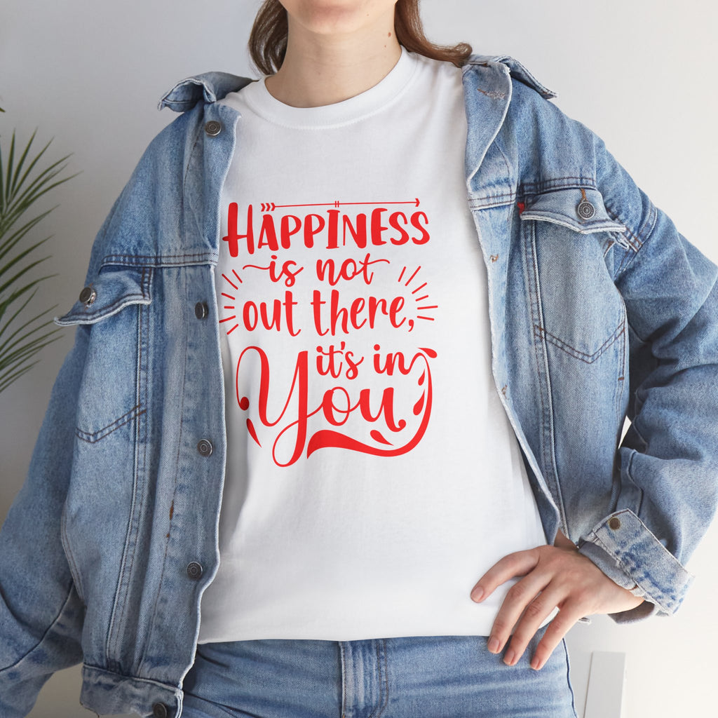 Happiness Is In You Tee