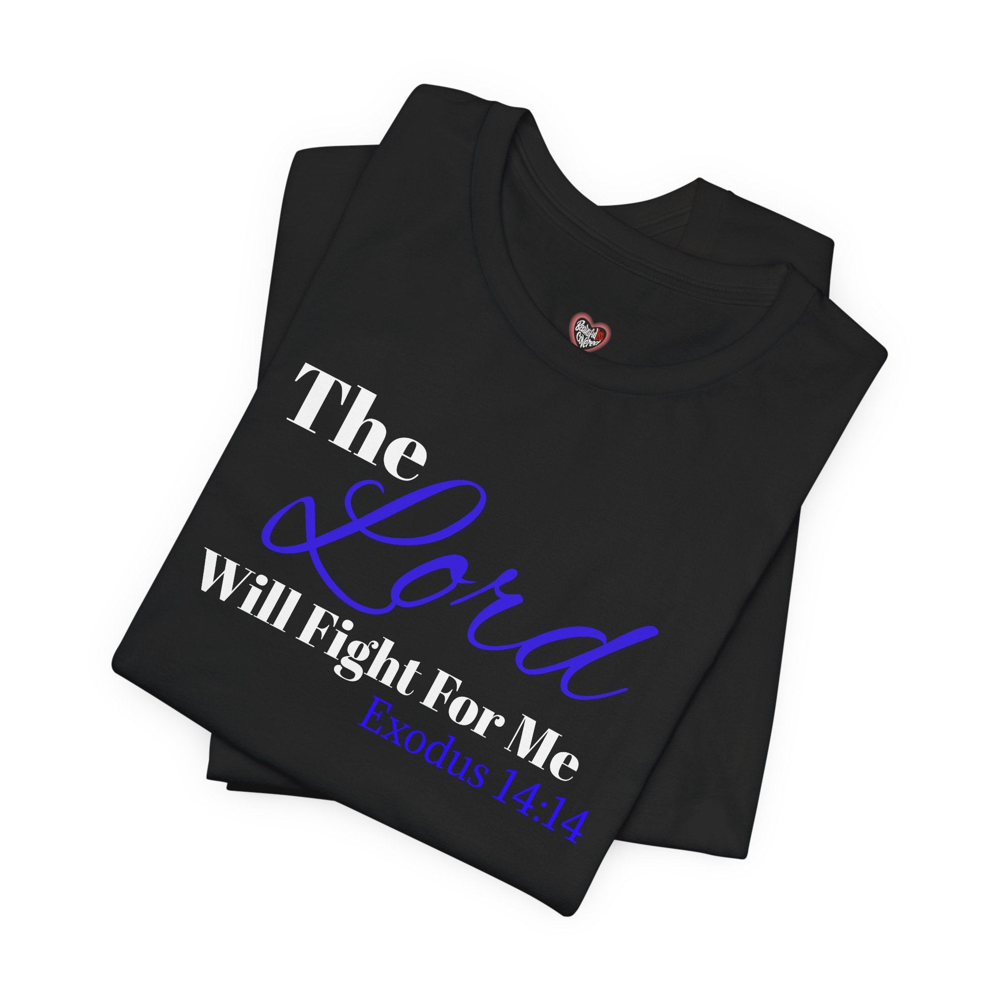 The Lord Will Fight For Me- Exodus 14:14 Unisex Tee