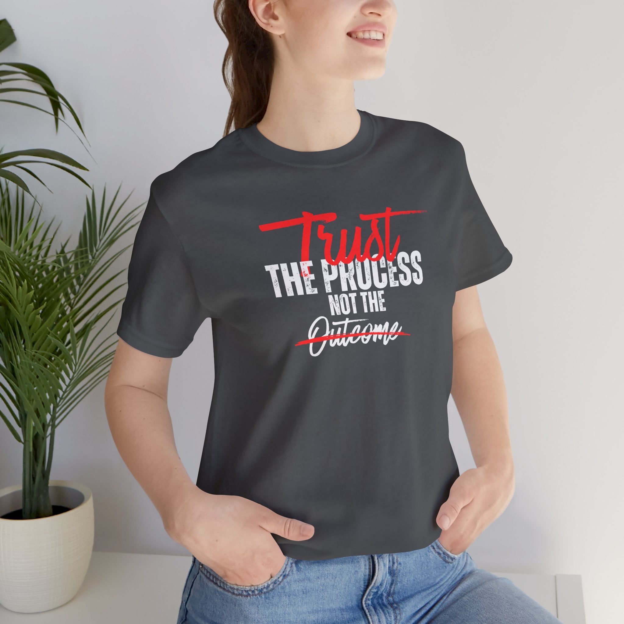 Trust The Process Not The Outcome Motivational T‑Shirt