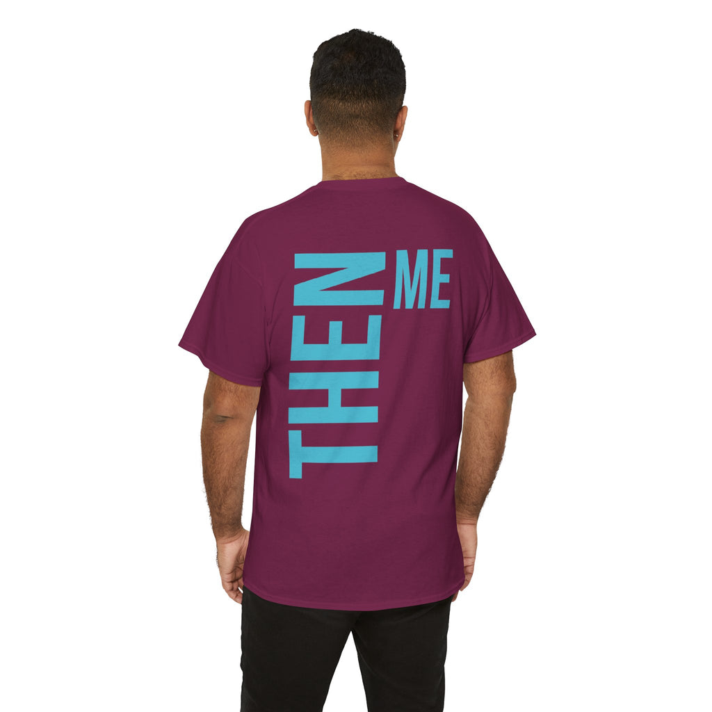 God 1st- Then Me Unisex Heavy Cotton Tee