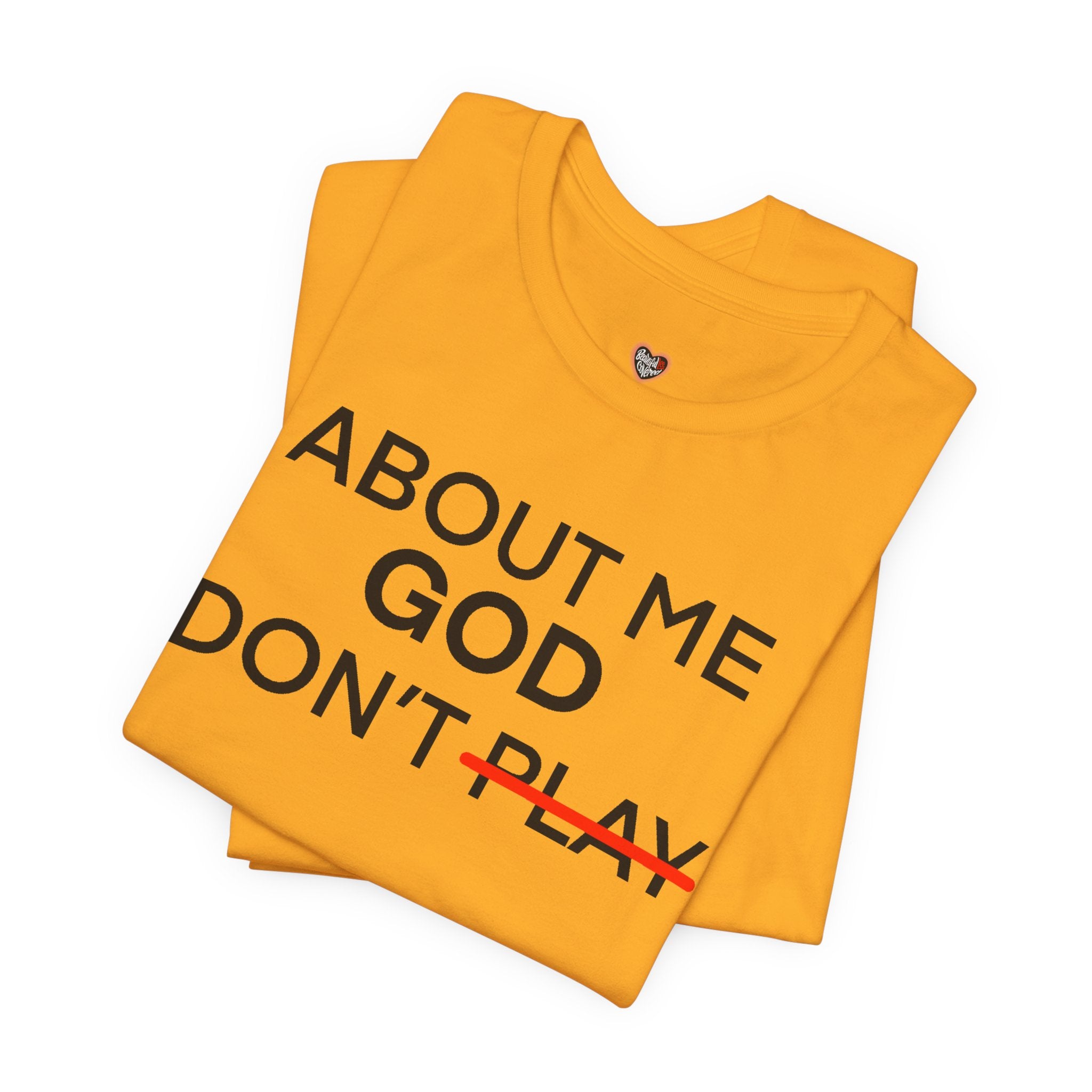 About Me God Don’t Play Graphic Tee