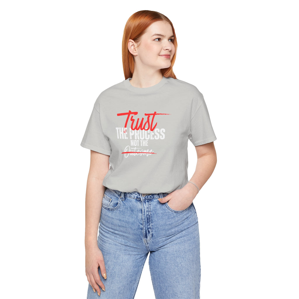 Trust The Process Not The Outcome Motivational T‑Shirt