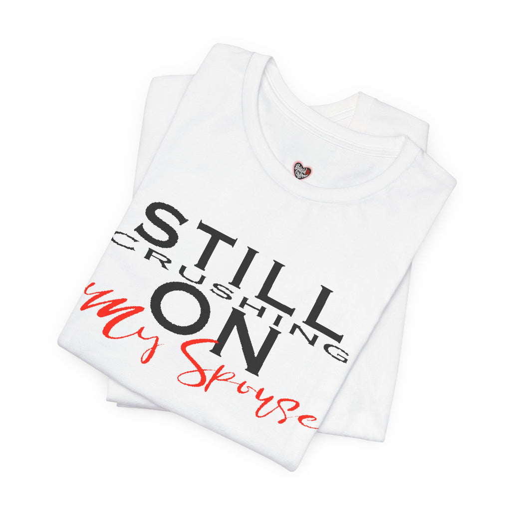Still Crushing On My Spouse Couple's Tee