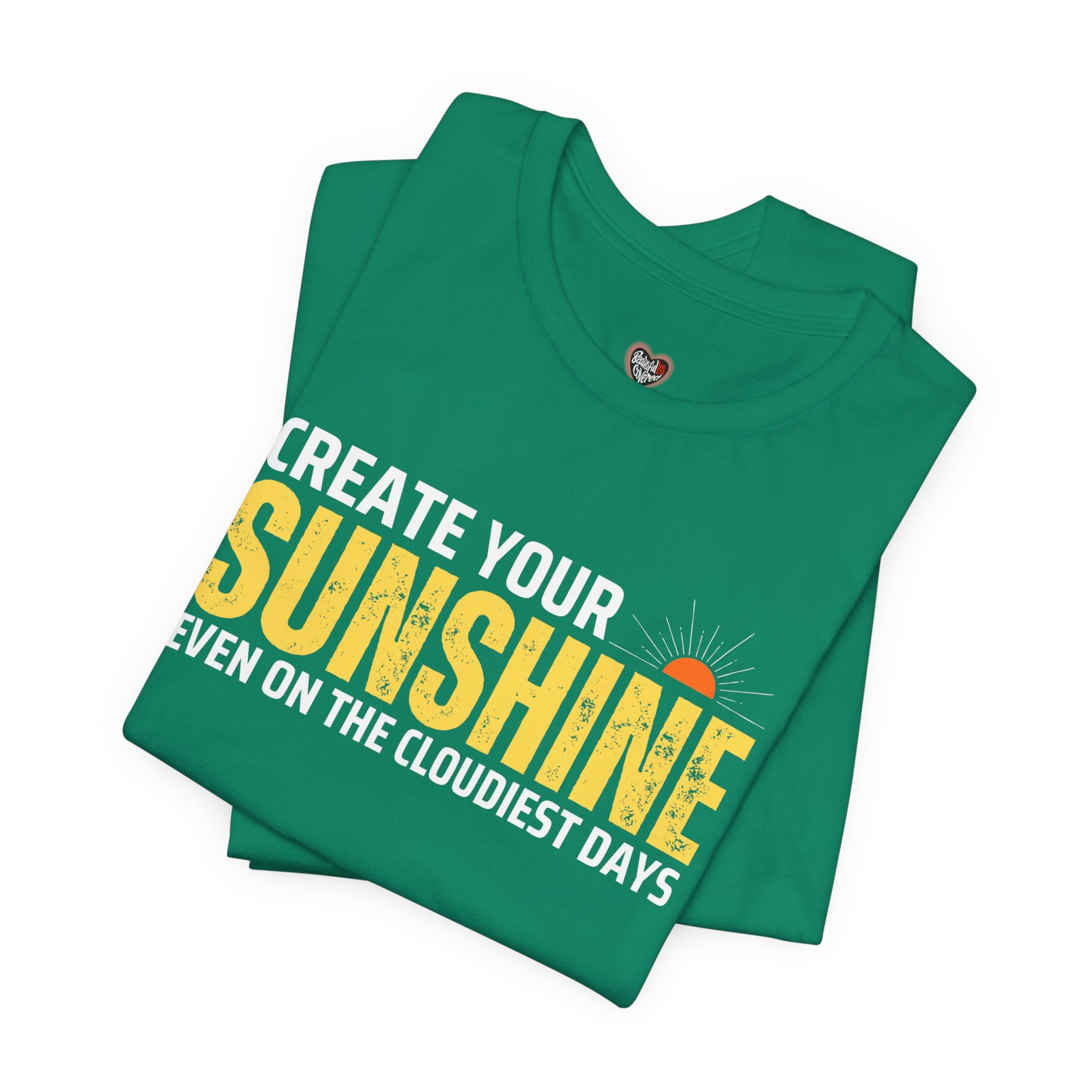 Always Create Your Sunshine T-shirt