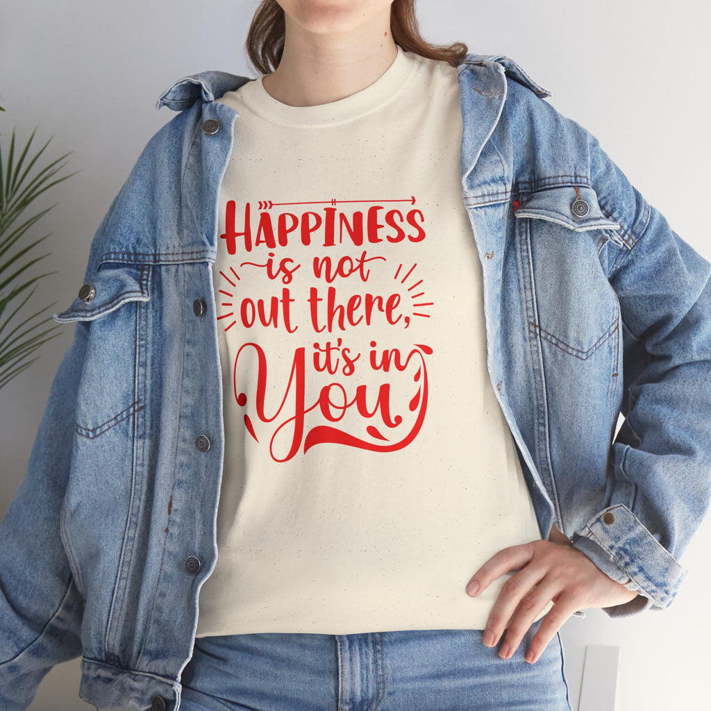 Happiness Is In You Tee