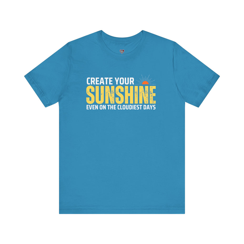 Always Create Your Sunshine T-shirt
