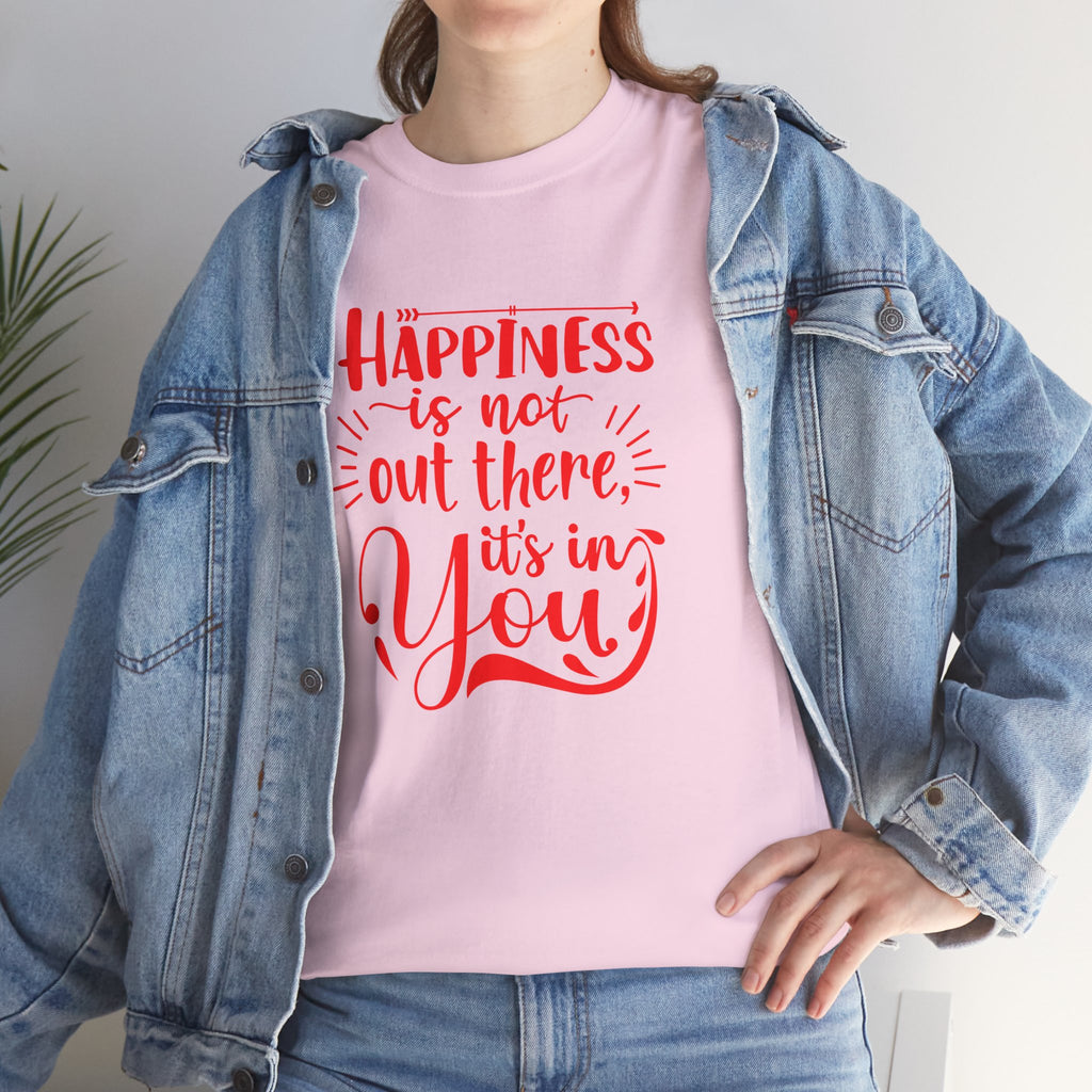 Happiness Is In You Tee