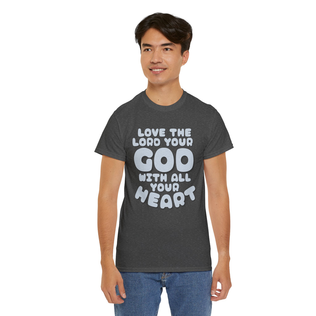 Love The Lord Your God With All Your Heart Scripture T-Shirt