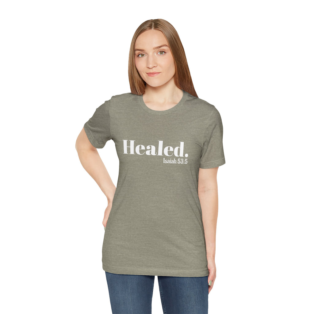 Healed. And Renewed Isaiah 53:5 Unisex Tee