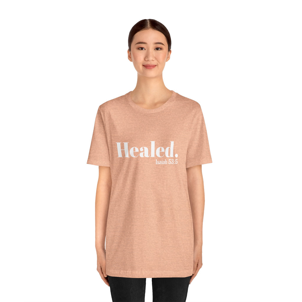Healed. And Renewed Isaiah 53:5 Unisex Tee