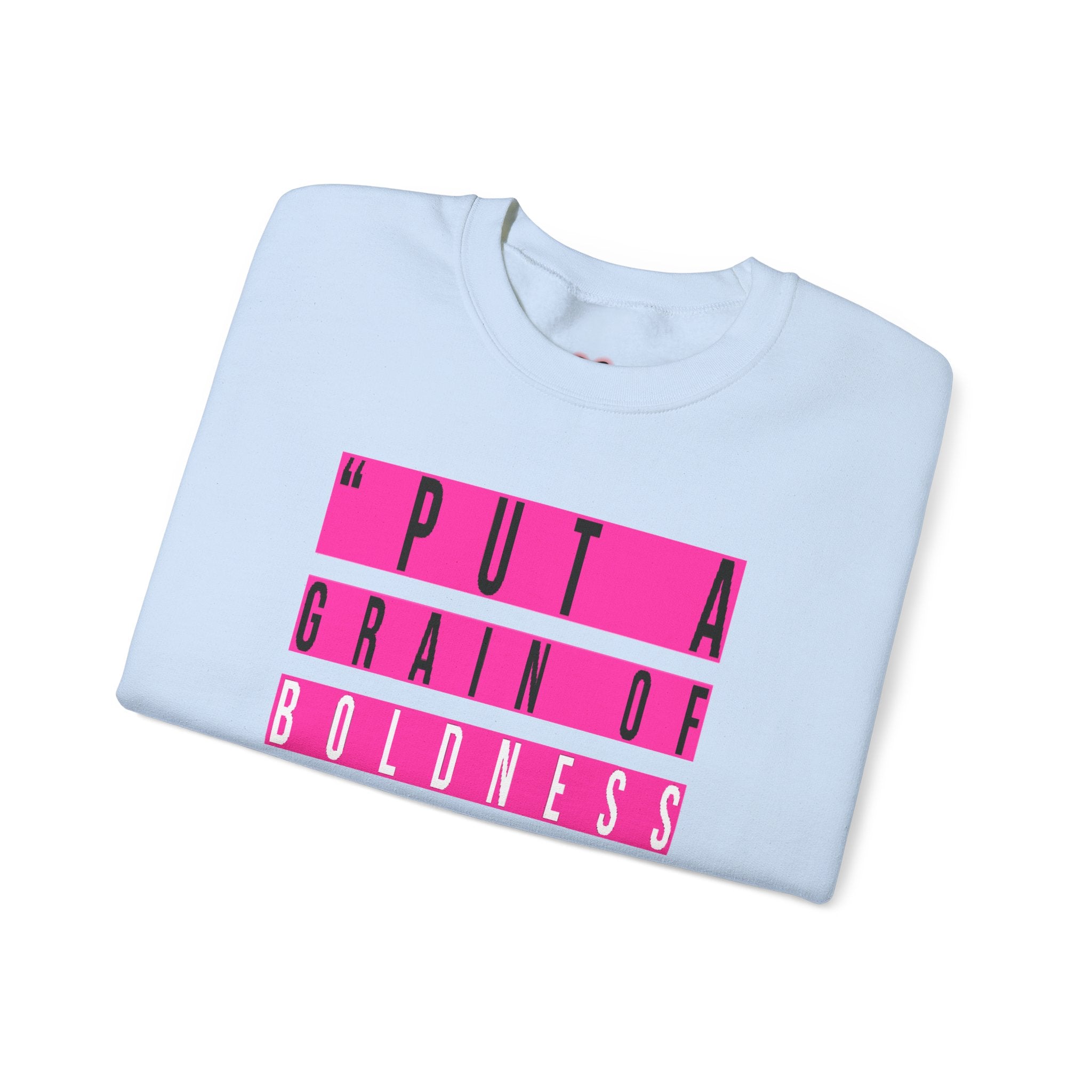 Put A Grain Of Boldness Unisex Crewneck Sweatshirt