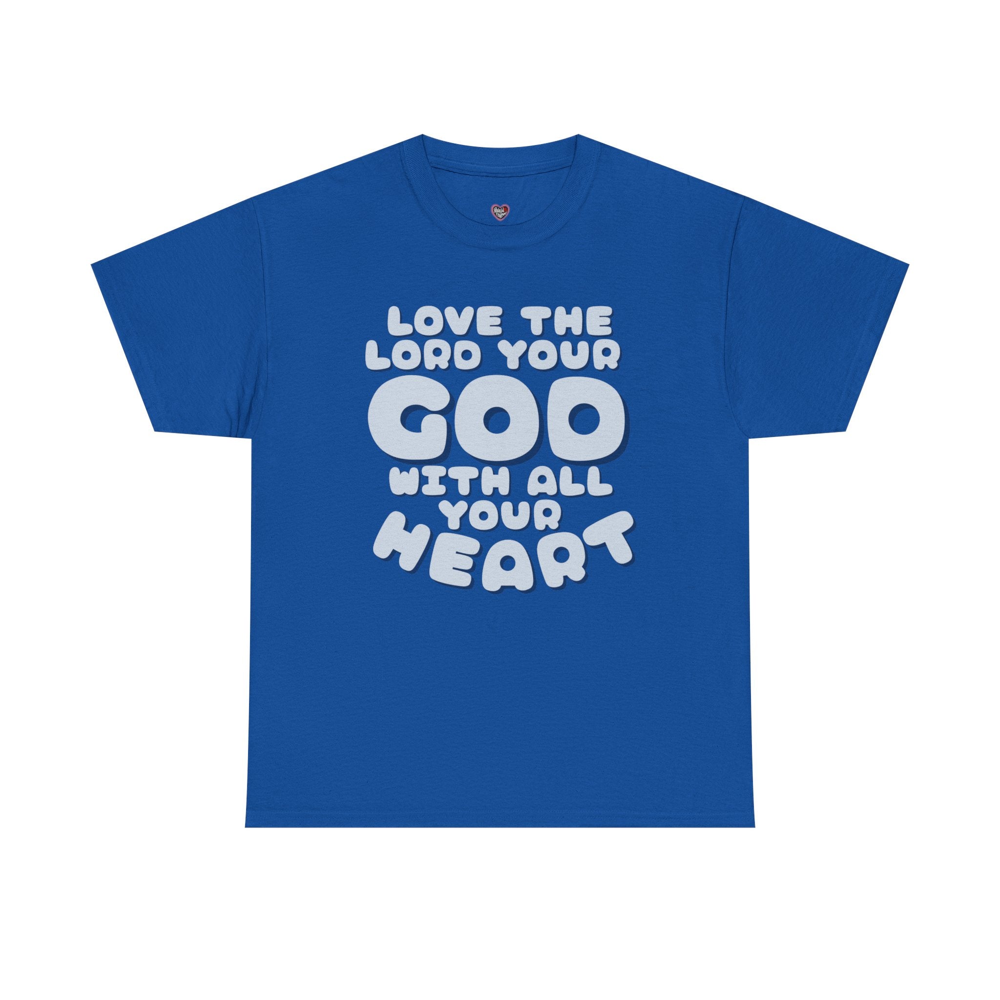 Love The Lord Your God With All Your Heart Scripture T-Shirt