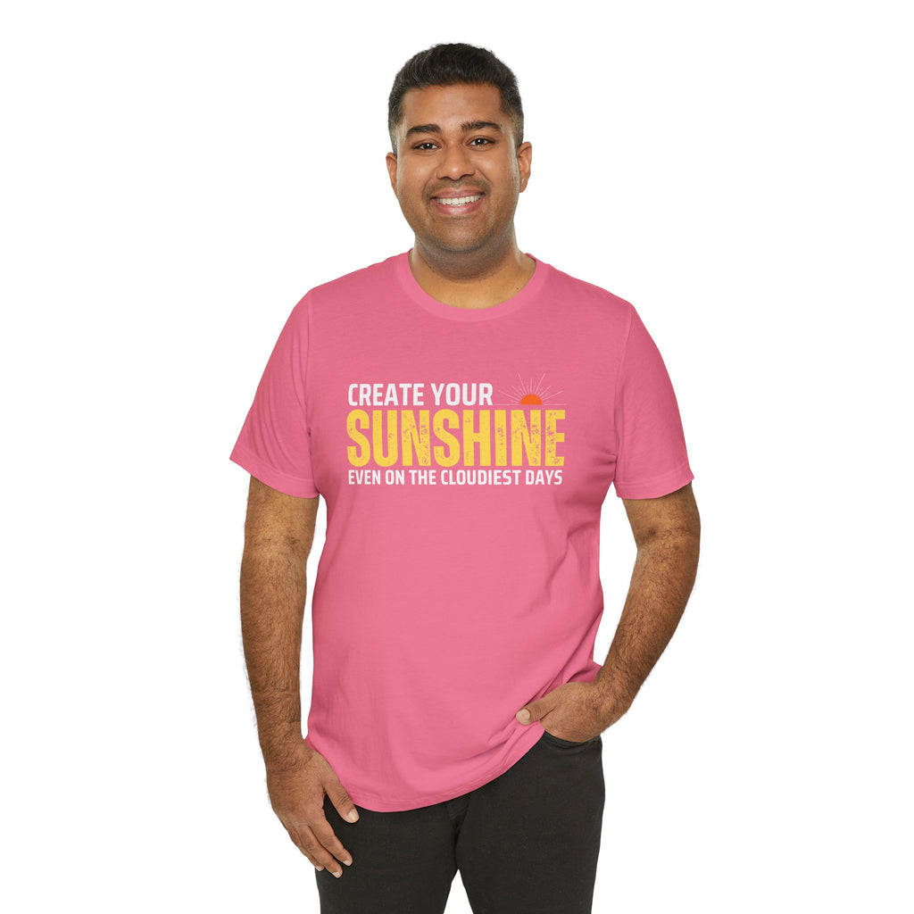 Always Create Your Sunshine T-shirt