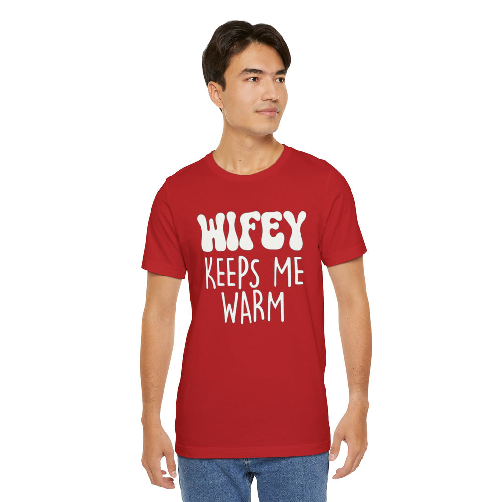 Wifey Keeps Me Warm Hubby T- Shirt