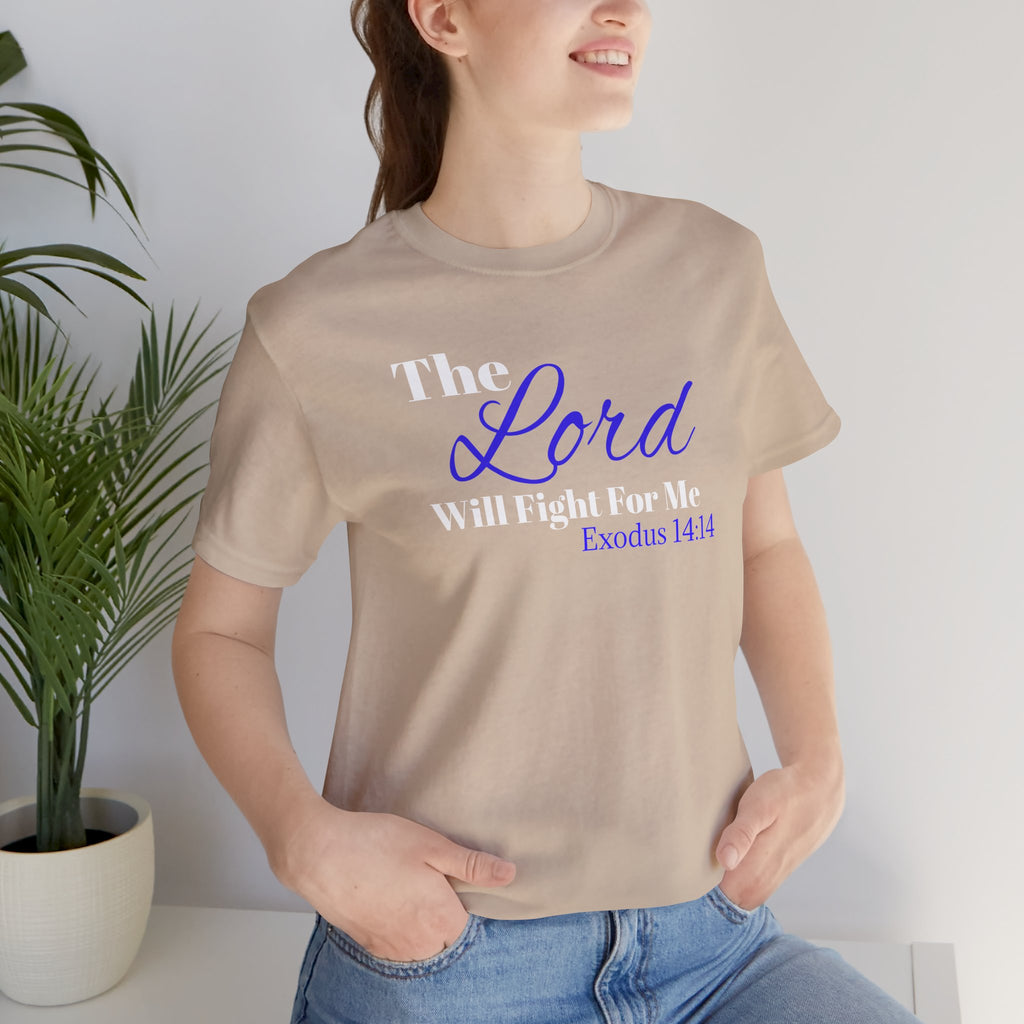 The Lord Will Fight For Me- Exodus 14:14 Unisex Tee