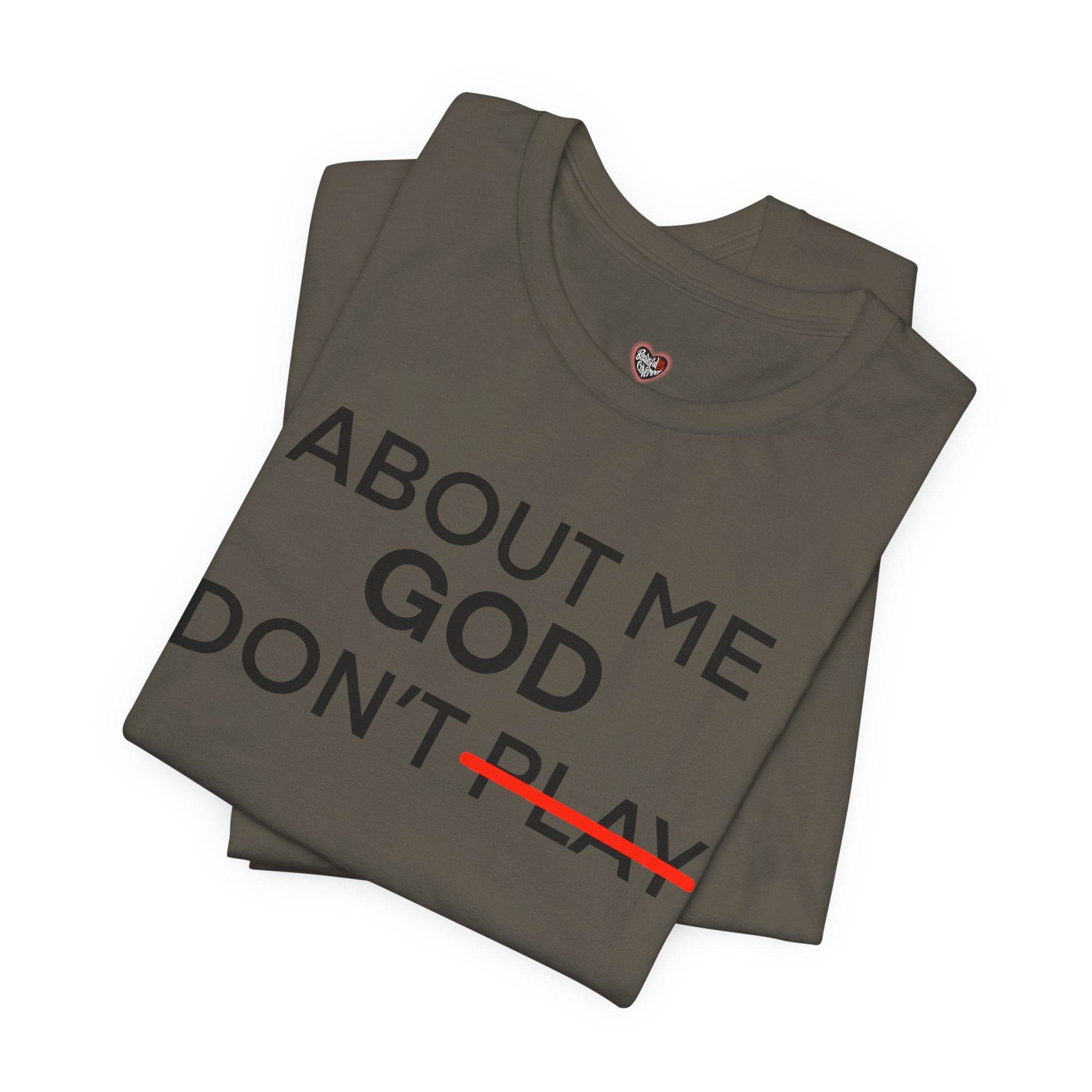 About Me God Don’t Play Graphic Tee