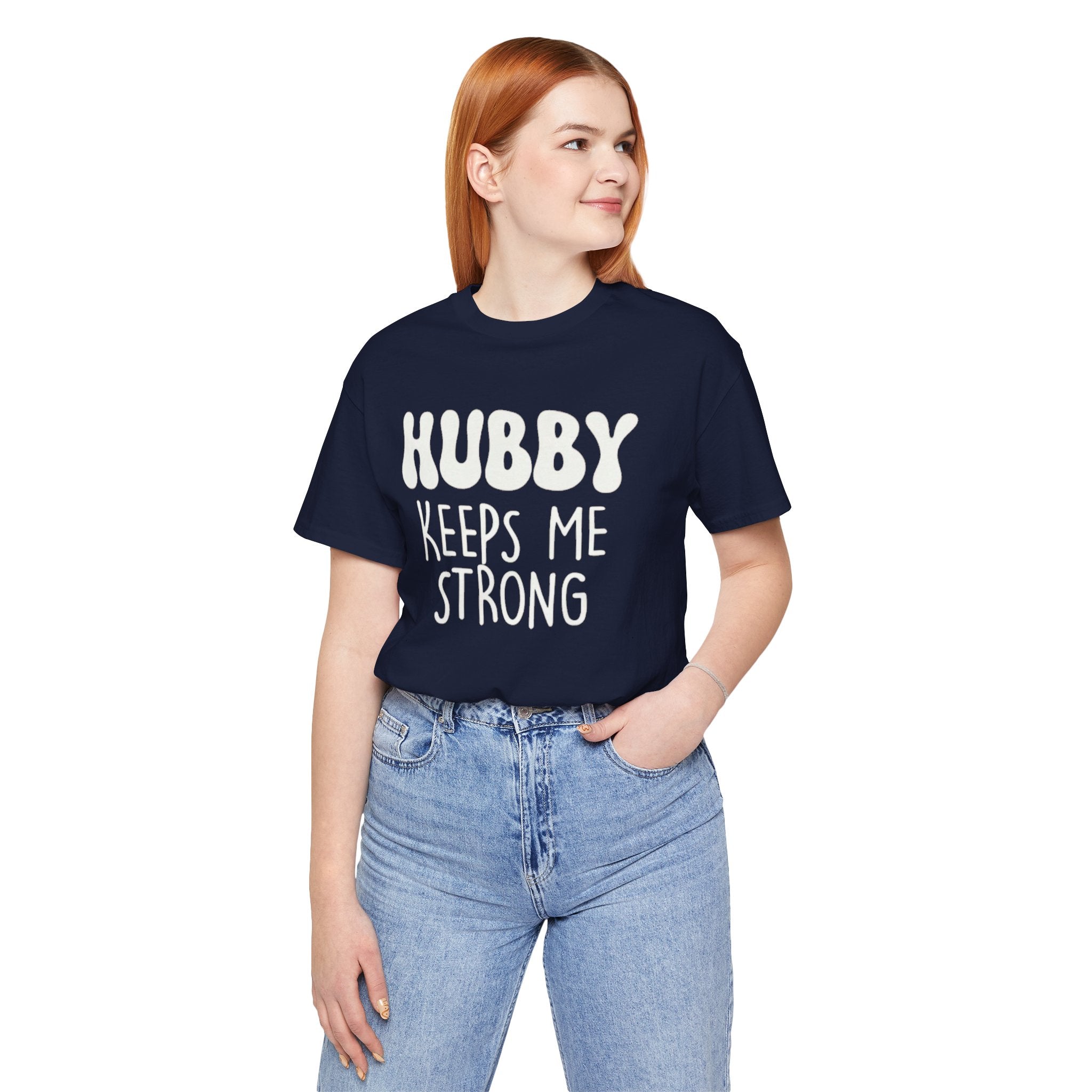Hubby Keeps Me Strong Wife T‑Shirt