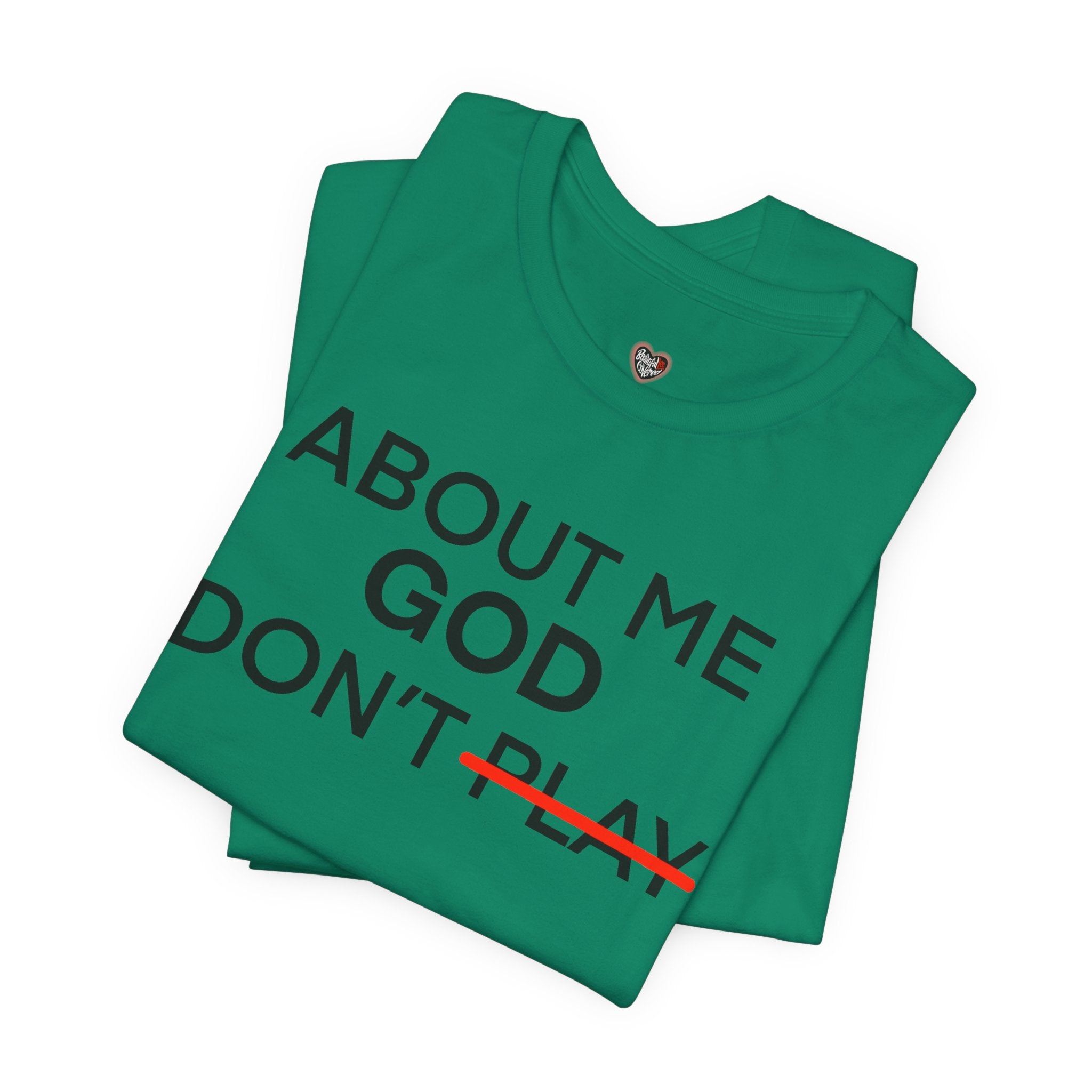 About Me God Don’t Play Graphic Tee