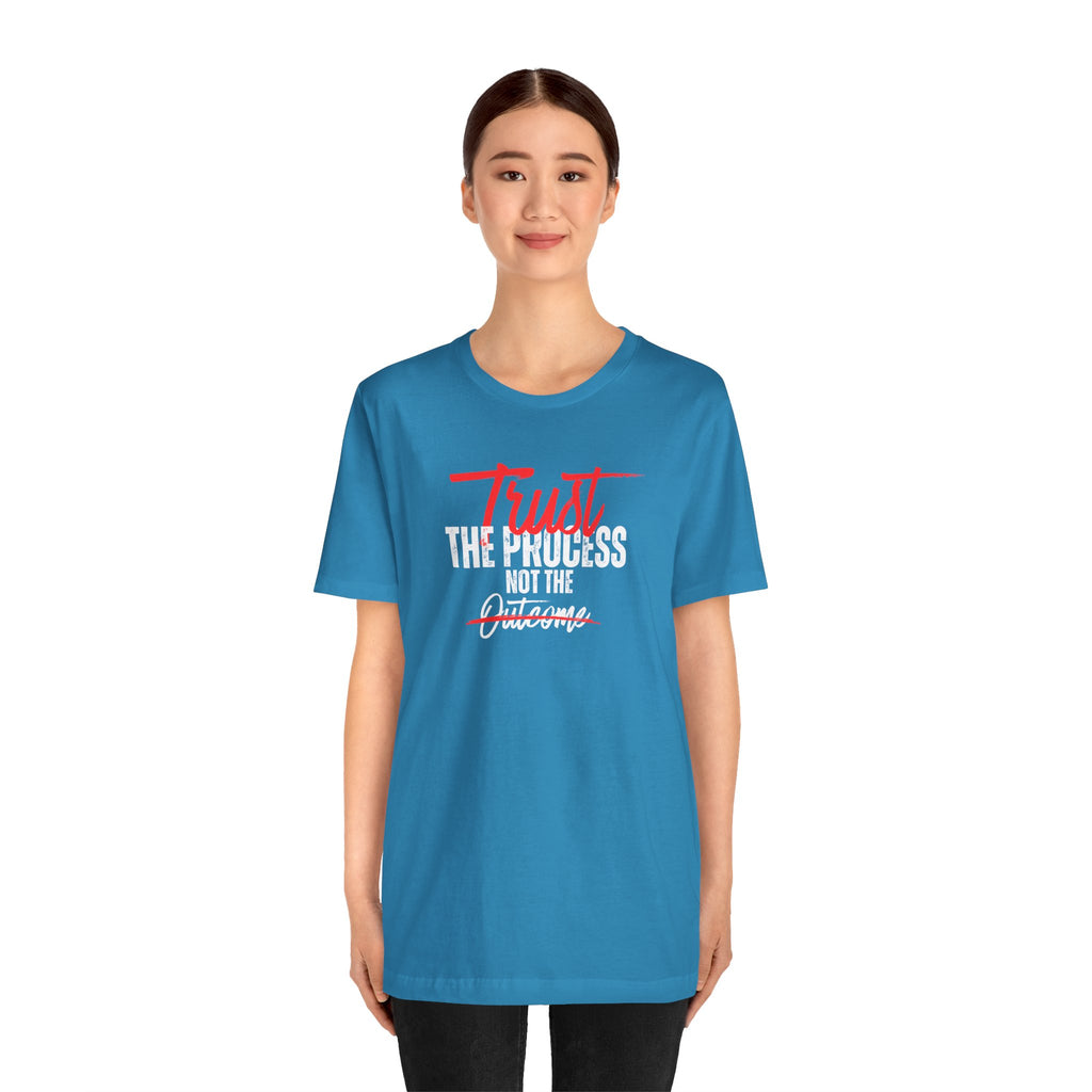 Trust The Process Not The Outcome Motivational T‑Shirt