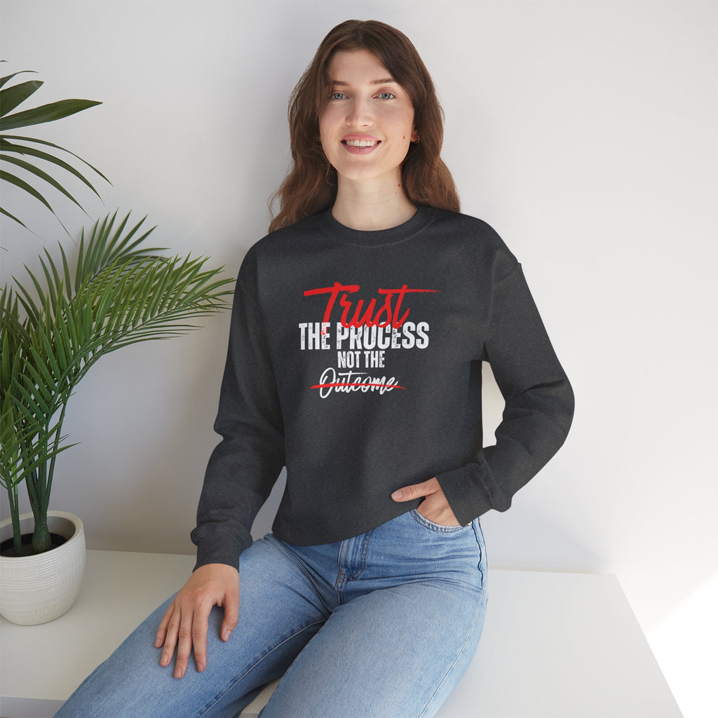 Trust the Process Not the Outcome Motivational Crewneck Sweatshirt