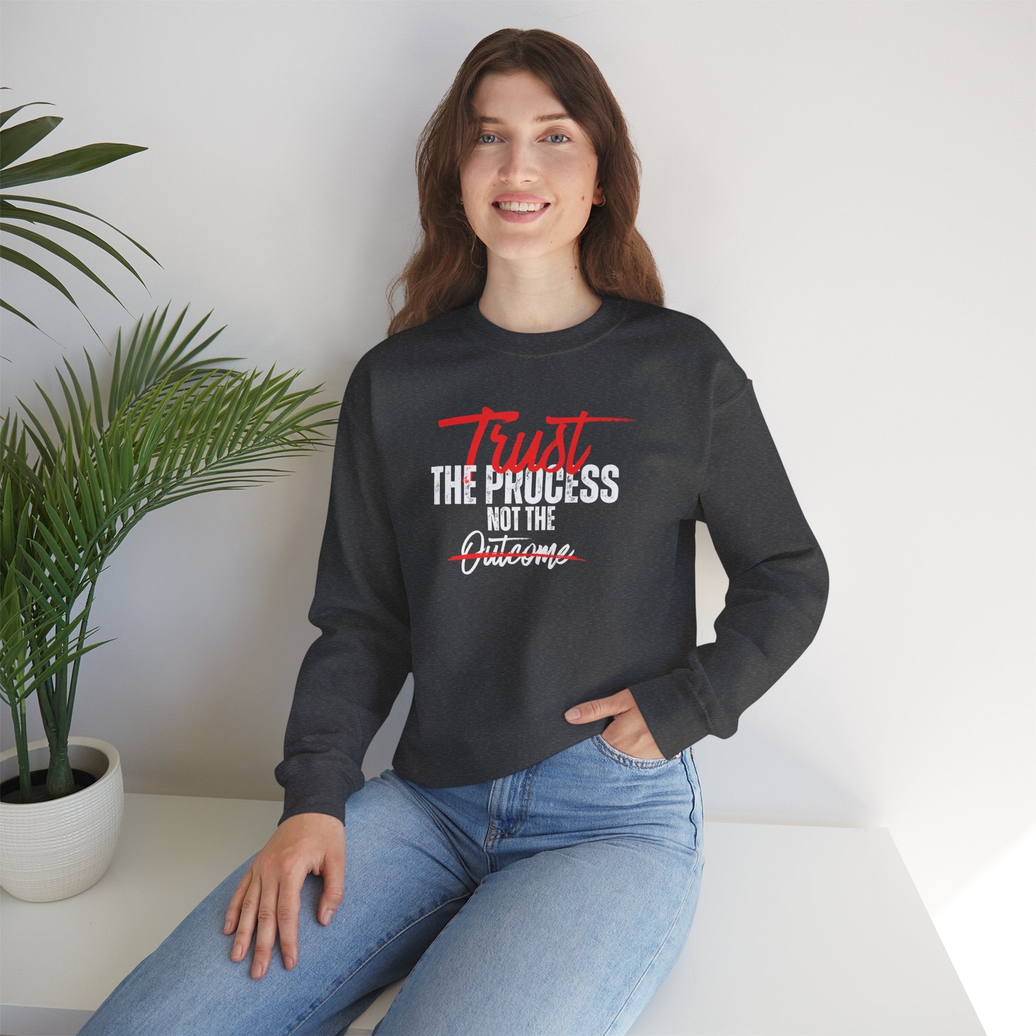 Trust the Process Not the Outcome Motivational Crewneck Sweatshirt