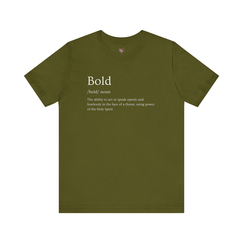 Bold And Fearless Definition T-Shirt