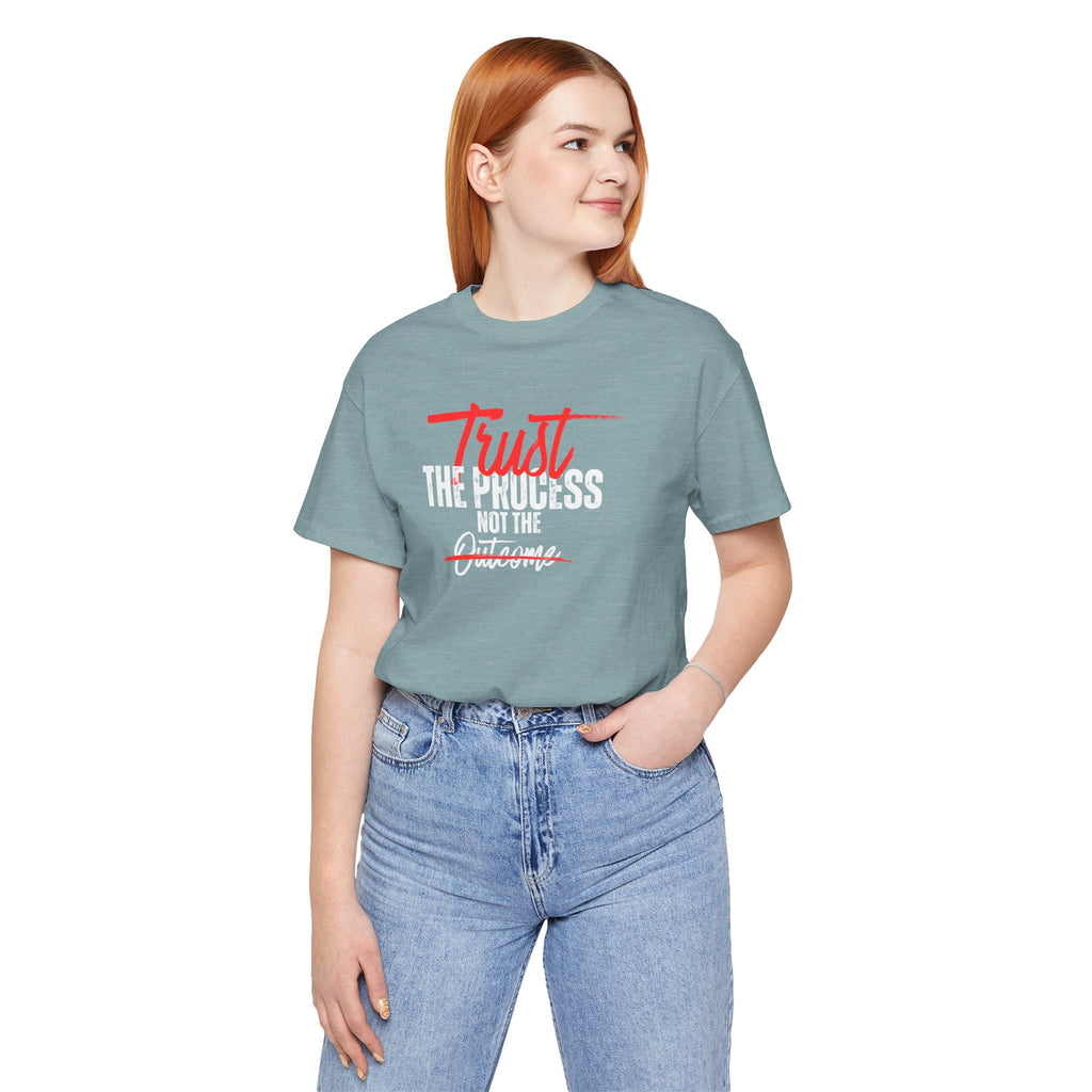 Trust The Process Not The Outcome Motivational T‑Shirt