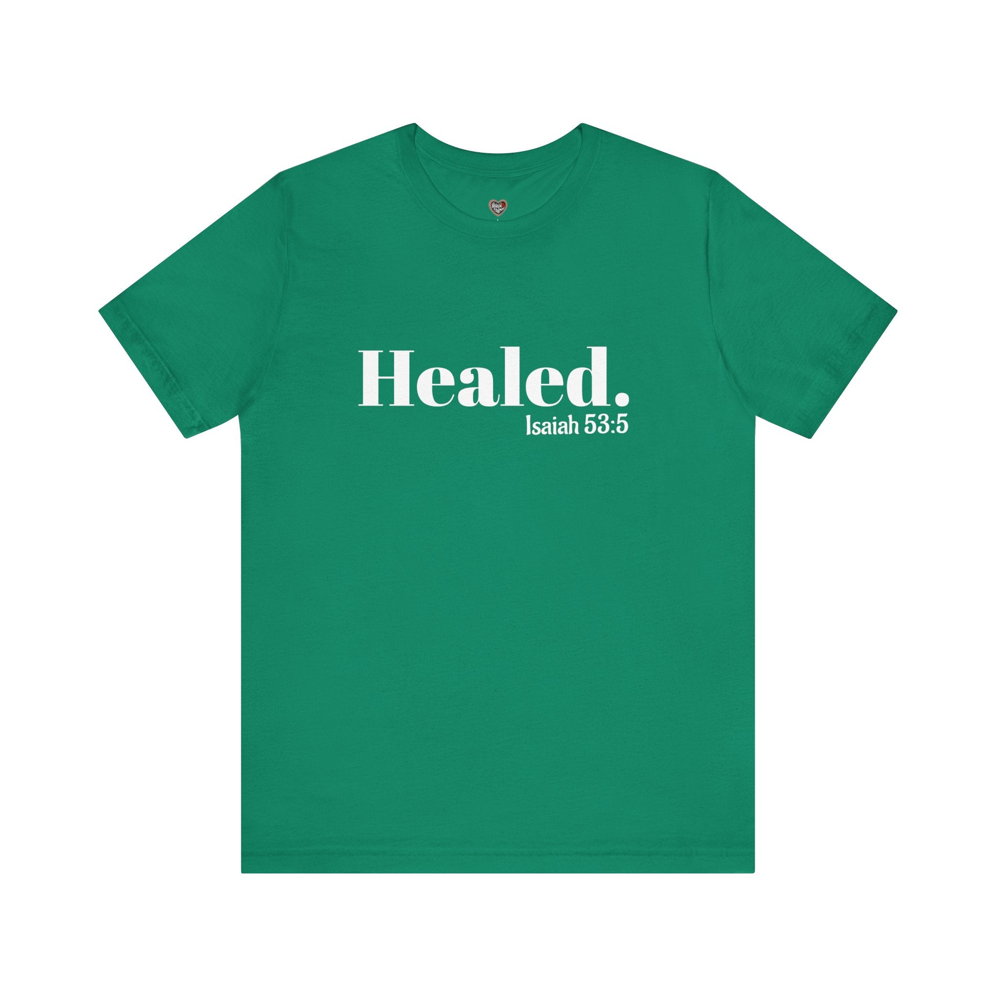 Healed. And Renewed Isaiah 53:5 Unisex Tee